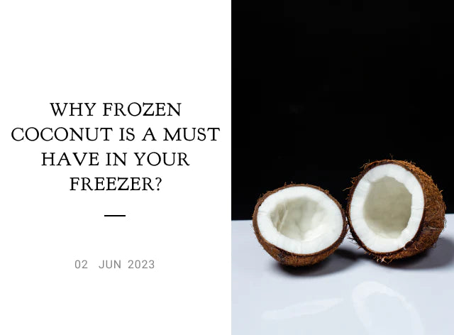 Why Frozen Coconut is a Must-Have in Your Freezer?