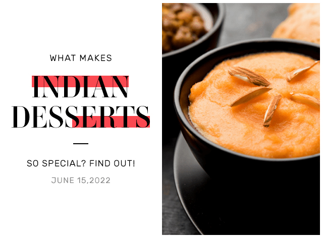What Makes Indian Desserts So Special? – Find Out!