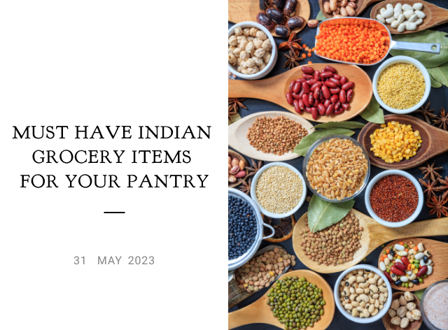 Top 10 Must Have Indian Grocery Items For Your Pantry