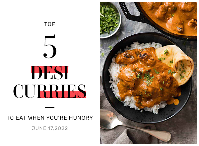 Top 5 Desi-Curries To Eat When You’re Hungry