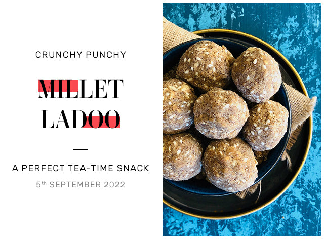Crunchy Punchy Millet Ladoo – A Perfect Tea-Time Snack
